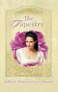 The Tapestry : The Creole Series - Gilbert M Morris