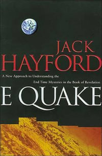 E-Quake : A New Approach to Understanding the End Times Mysteries in the Book of Revelation - Jack W. Hayford