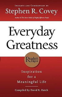 Everyday Greatness : Inspiration for a Meaningful Life : Inspiration for a Meaningful Life - David Hatch