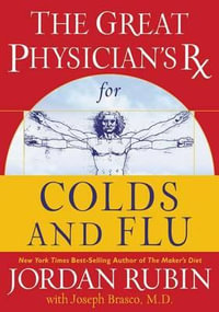 The Great Physician's RX for Colds and Flu : 4 - Jordan Rubin