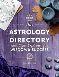 The Astrology Directory : Star Signs Explained for Wisdom & Success - Jane Struthers