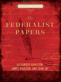 The Federalist Papers : Chartwell Classics - Alexander Hamilton