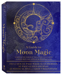 A Guide to Moon Magic (Kit) : Harness the Power of the Lunar Cycles with Guided Rituals, Spells, & Meditations - Aurora Kane