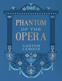 Phantom of the Opera - Gaston Leroux