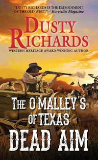 Dead Aim : O'Malleys of Texas - Dusty Richards