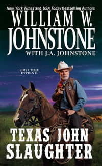 Texas John Slaughter : Texas John Slaughter - William W. Johnstone