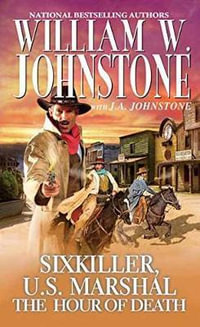 The Hour of Death : Sixkiller, U.S. Marshal - William W. Johnstone