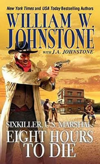 Eight Hours to Die : Sixkiller, U.S. Marshal - William W. Johnstone