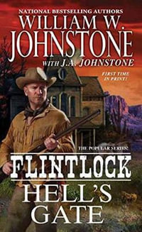 Hell's Gate : Flintlock - William W. Johnstone