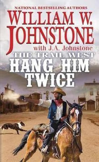 Hang Him Twice : Trail West - William W. Johnstone