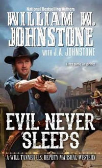 Evil Never Sleeps : Will Tanner Western - William W. Johnstone