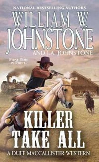 Killer Take All : Duff Maccallister - William W. Johnstone