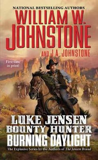 Burning Daylight : Luke Jensen Bounty Hunter - William W. Johnstone