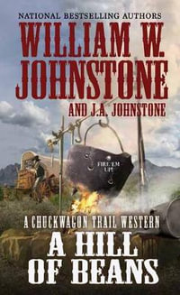 A Hill of Beans : Chuckwagon Trail Western - William W. Johnstone