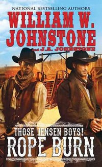 Rope Burn : Those Jensen Boys! - William W. Johnstone