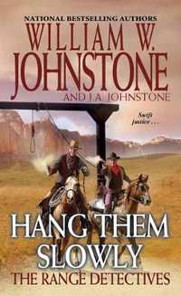 Hang Them Slowly : Range Detectives - William W. Johnstone