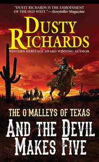 And the Devil Makes Five : The O'malleys of Texas - Dusty Richards