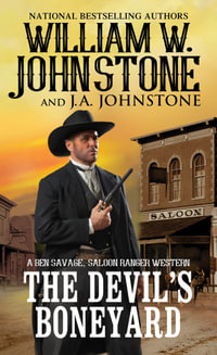 The Devil's Boneyard : Ben Savage, Saloon Ranger - William W. Johnstone