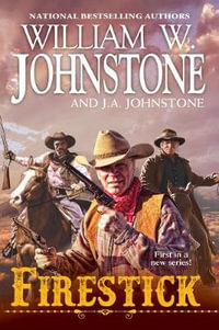 Firestick : A Firestick Western - William W. Johnstone