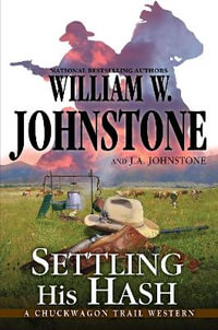 Settling His Hash : Chuckwagon Trail Western - William W. Johnstone