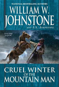 Cruel Winter of the Mountain Man : Mountain Man - William W. Johnstone