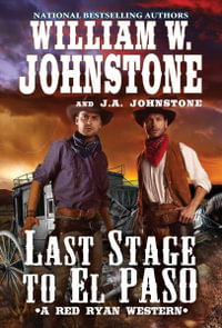 Last Stage to El Paso : Red Ryan Western - William W. Johnstone