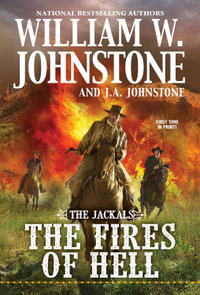 The Fires of Hell : Jackals - William W. Johnstone