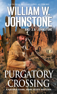 Purgatory Crossing : A Nathan Stark, Army Scout Western - William W. Johnstone