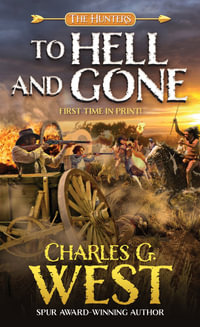 To Hell and Gone : Hunters - Charles G. West