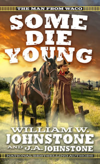 Some Die Young : Man from Waco - William W. Johnstone