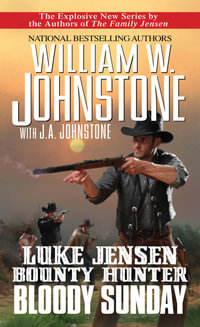 Bloody Sunday : Luke Jensen Bounty Hunter - William W. Johnstone