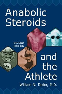 Anabolic Steroids and the Athlete - William N. Taylor