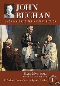 John Buchan : A Companion to the Mystery Fiction - Kate Macdonald