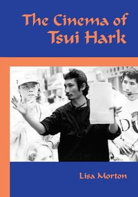 The Cinema of Tsui Hark - Lisa Morton