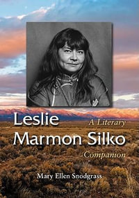 Leslie Marmon Silko : A Literary Companion - Mary Ellen Snodgrass