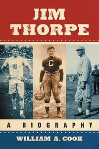 Jim Thorpe : A Biography - William A. Cook