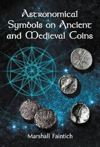 Astronomical Symbols on Ancient and Medieval Coins - Marshall Faintich