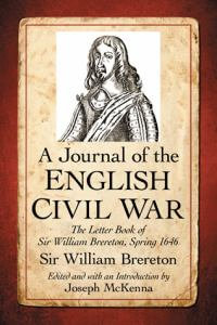 A Journal of the English Civil War : The Letter Book of Sir William Brereton, Spring 1646 - William Brereton