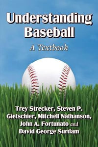 Understanding Baseball : A Textbook - Trey Strecker