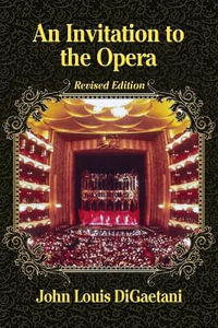 An Invitation to the Opera, Revised Edition - John Louis DiGaetani