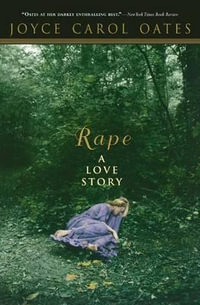 Rape : A Love Story - Joyce Carol Oates