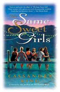 The Same Sweet Girls - Cassandra King