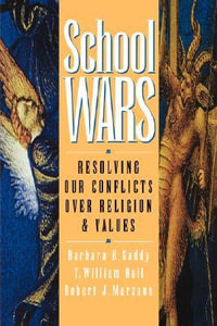 School Wars : Resolving Our Conflicts over Religion and Values - Barbara B. Gaddy