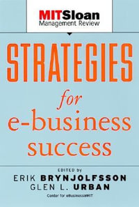 Strategies for E-Business Success : The MIT Sloan Management Review Series - Erik Brynjolfsson