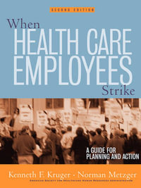 When Health Care Employees Strike : A Guide for Planning and Action - Kenneth F. Kruger