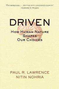 Driven : How Human Nature Shapes Our Choices - Paul R. Lawrence