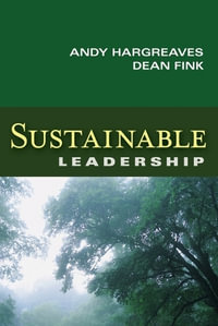 Sustainable Leadership : Jossey-Bass Leadership Library in Education - Andy Hargreaves