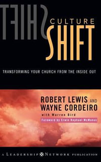 Culture Shift : Transforming Your Church from the Inside Out - Robert Lewis