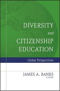 Diversity and Citizenship Education : Global Perspectives - James A. Banks