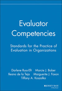 Evaluator Competencies : Standards for the Practice of Evaluation in Organizations - Darlene F. Russ-Eft